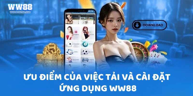 Các tính năng nổi bật khi tải app ww88 về điện thoại