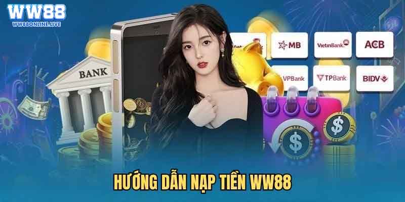 Hướng dẫn cụ thể cách nạp tiền ww88